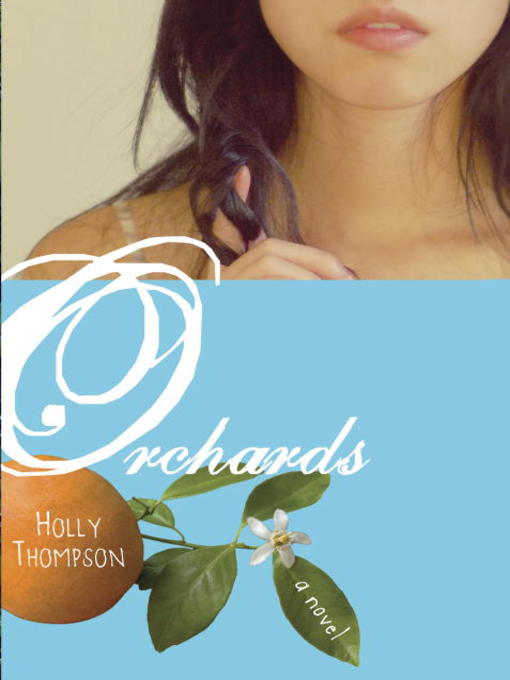 Title details for Orchards by Holly Thompson - Available